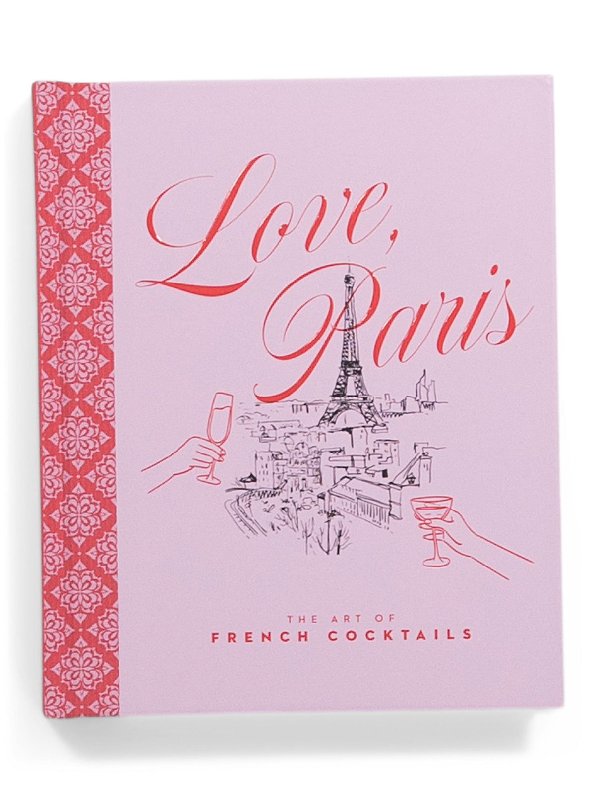 HARPERCOLLINS FOCUS Love Paris The Art Of The French Cocktail Book